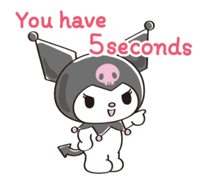 you have 5 seconds